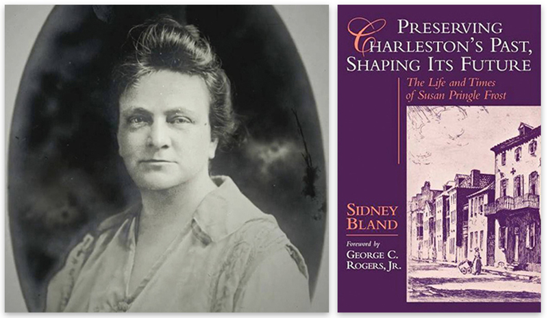 Susan Pringle Frost founded the Society for the Preservation of Old Buildings (today’s Preservation Society of Charleston) in 1920.