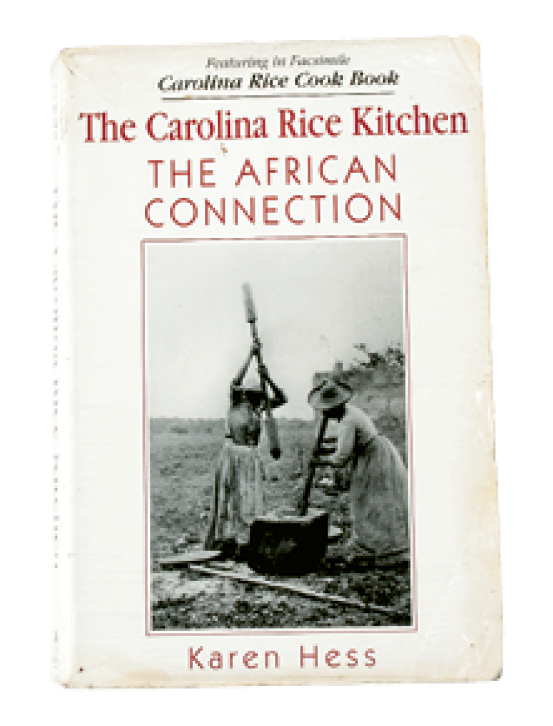 “I love The Carolina Rice Kitchen by Karen Hess. It’s got history lessons and receipts all in one.”