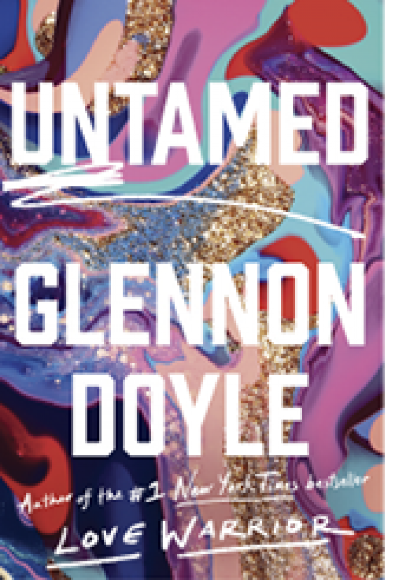Life Story: “As a woman in my 40s, I’m reading—and loving—Untamed by Glennon Doyle. It’s one of those books that makes you think, ‘What am I doing with my life?’”