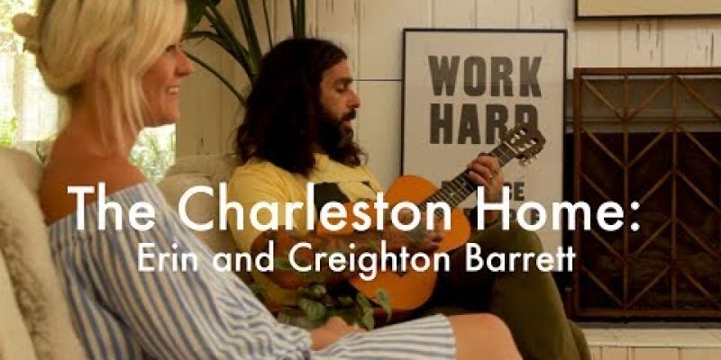 Embedded thumbnail for VIDEO: The Charleston Home - Erin and Creighton Barrett